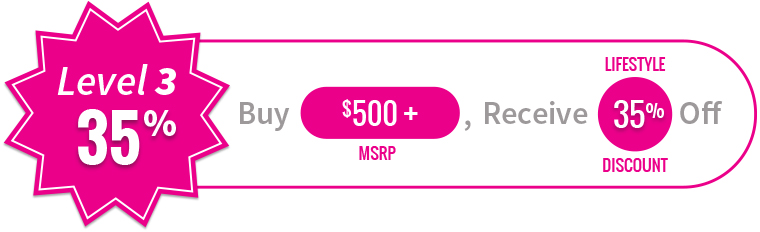 Buy $500 or more MSRP, Receive 35% Off as your Lifestyle Discount!